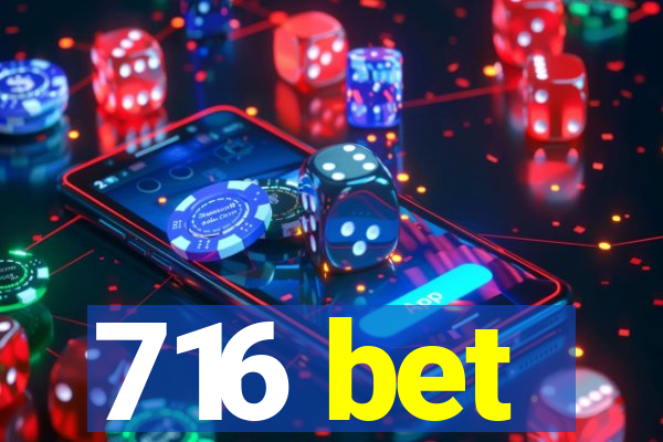 716 bet